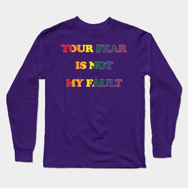 Your Fear is not my Fault Long Sleeve T-Shirt by TRV KVNT